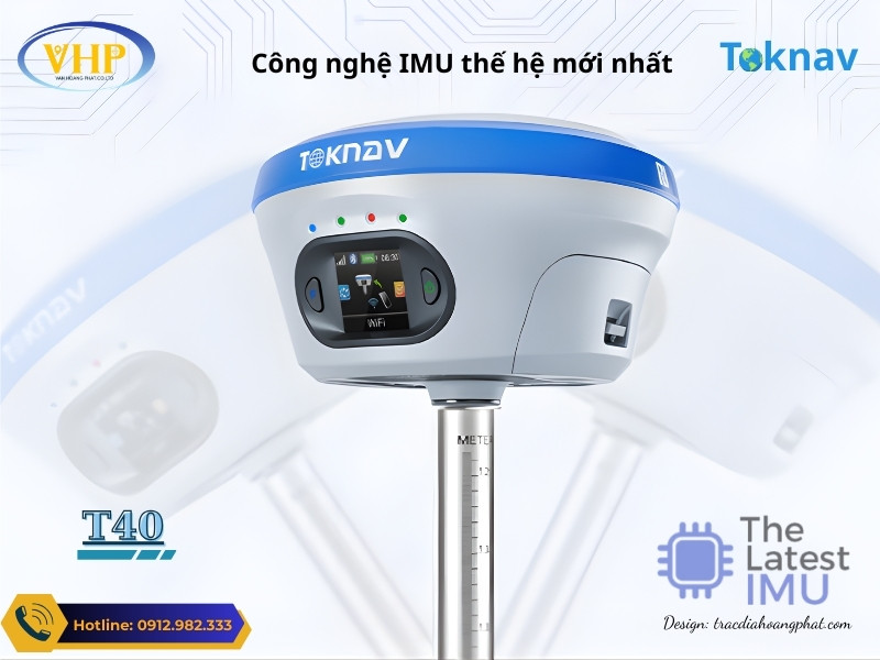 Máy GPS RTK Toknav T40 trang bị Công nghệ IMU thế hệ mới nhất